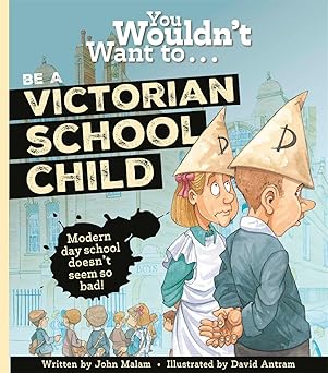 You Wouldn't Want to be a Victorian School Child