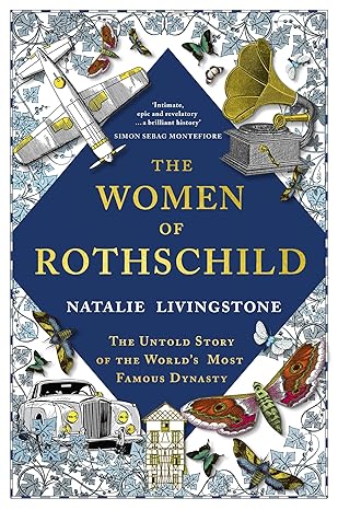 The Women of Rothschild by Natalie Livingstone