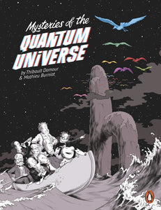Mysteries of the Quantum Universe by Thibault Damour & Mathieu Burniat