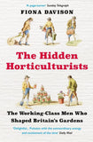 Hidden Horticulturists by Fiona Davison