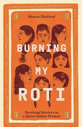 Burning My Roti: Breaking Barriers as a Queer Indian Woman