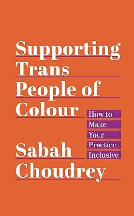 Supporting Trans People of Colour: How to Make Your Practice Inclusive