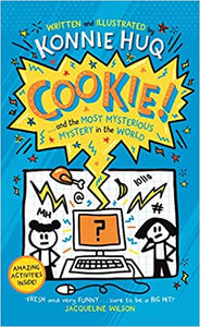 Cookie! and the Most Mysterious Mystery in the World by Konnie Huq