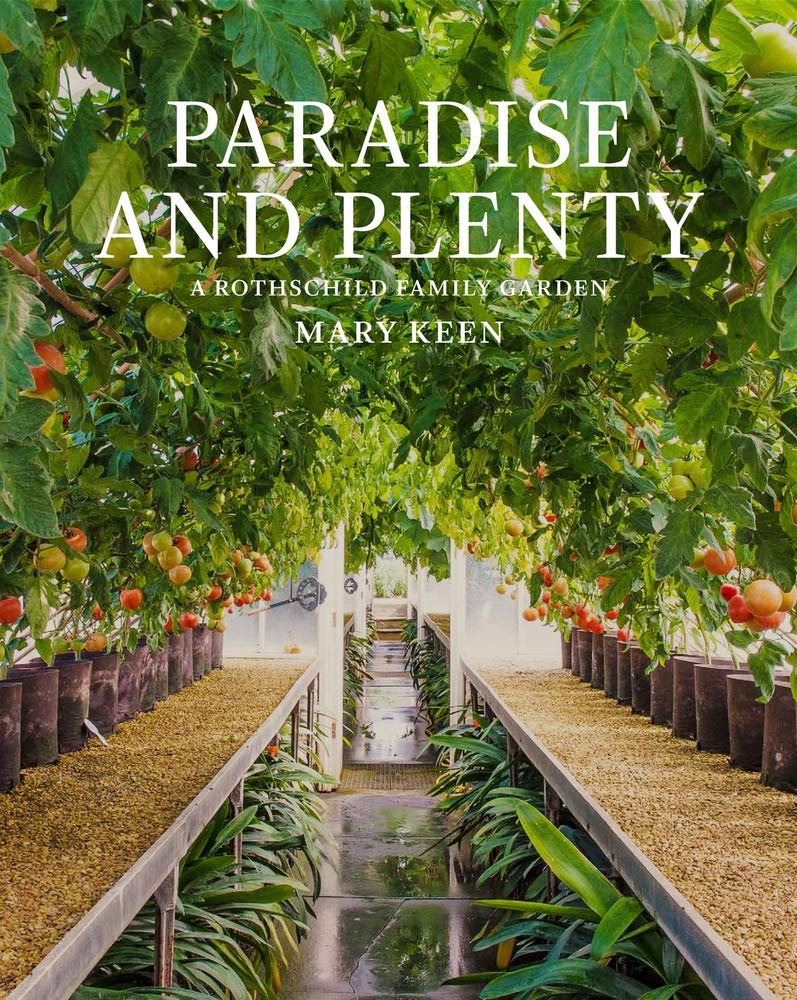 Paradise and Plenty: A Rothschild Family Garden by Mary Keen
