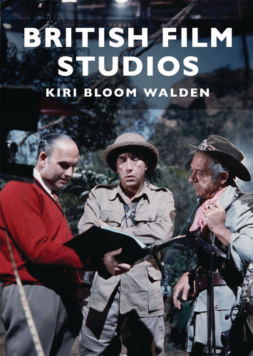 British Film Studios by Kiri Bloom Walden