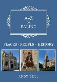 A-Z of Ealing by Andy Bull