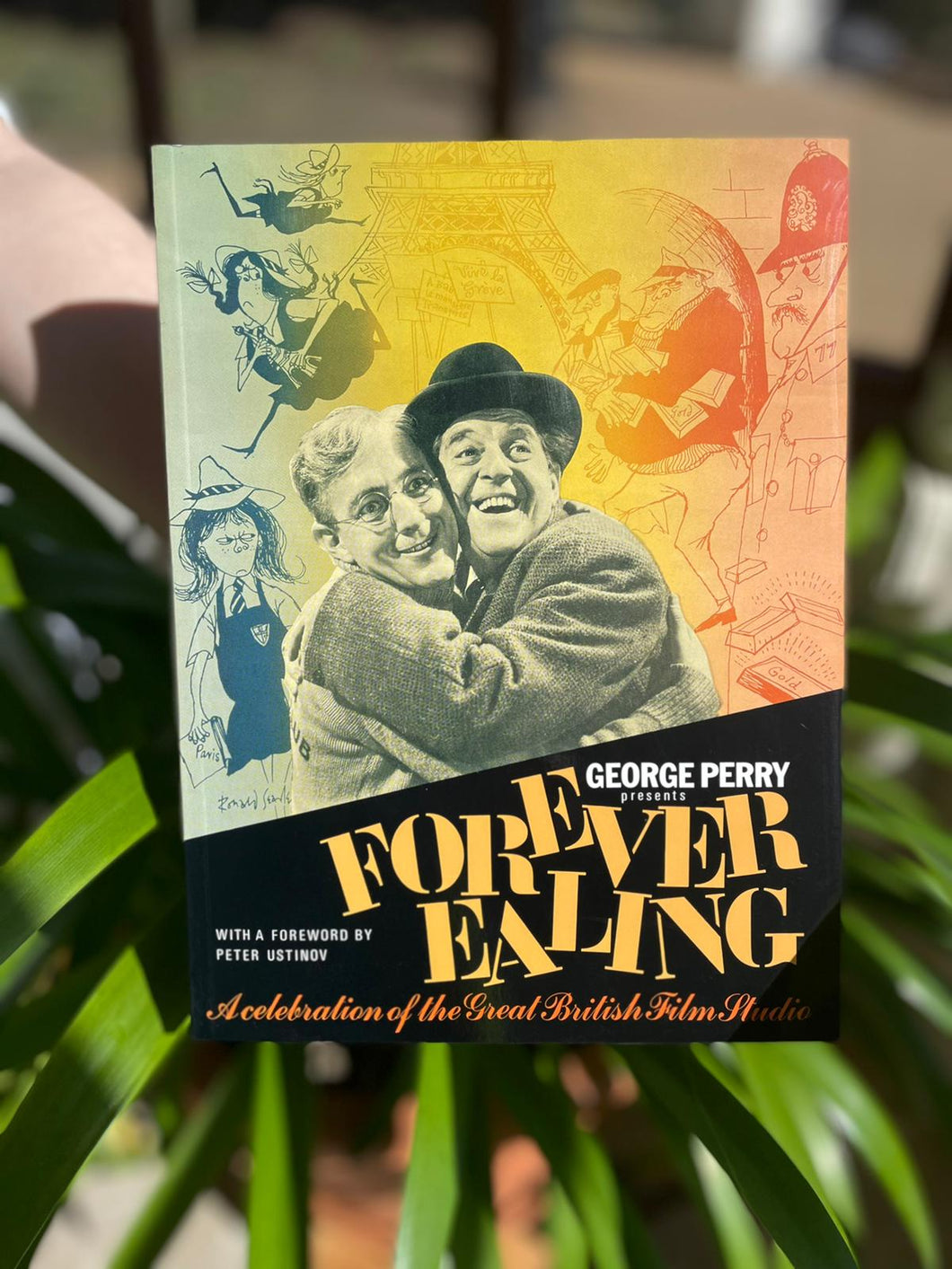 Forever Ealing: A celebration of the Great British Film Studio by George Perry