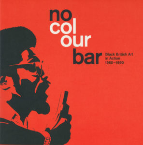 No Colour Bar: Black British Art In Action 1960-1990